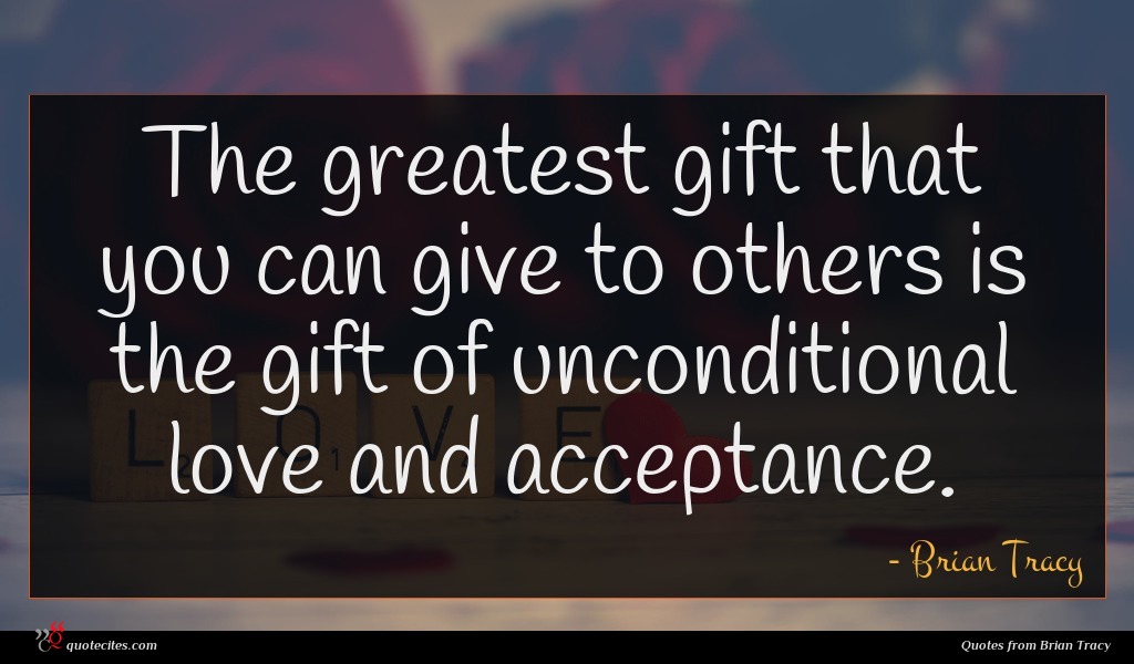 Brian Tracy Quote The Greatest Gift That