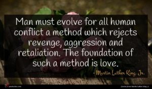 Martin Luther King, Jr. quote : Man must evolve for ...