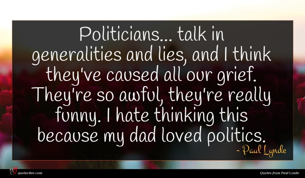 Paul Lynde Quote Politicians Talk In Generalities