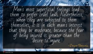 Cesare Beccaria quote : Men's most superficial feelings ...