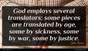 John Donne quote : God employs several translators ...