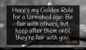 Alan Alda quote : Here's my Golden Rule ...