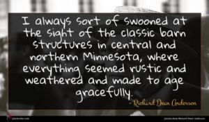 Richard Dean Anderson quote : I always sort of ...