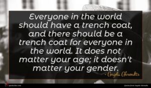 Angela Ahrendts quote : Everyone in the world ...