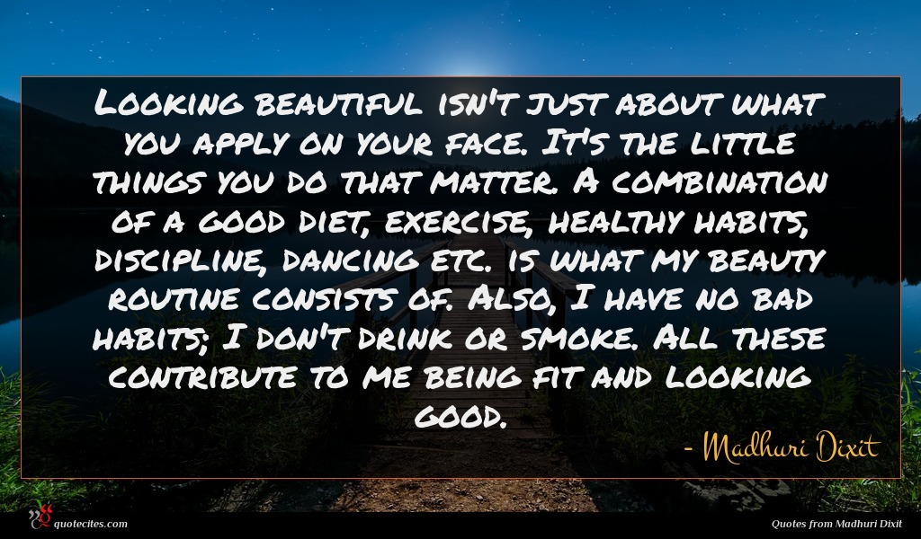 Madhuri Dixit Quote Looking Beautiful Isn T Just