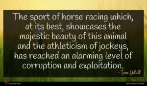 Tom Udall quote : The sport of horse ...