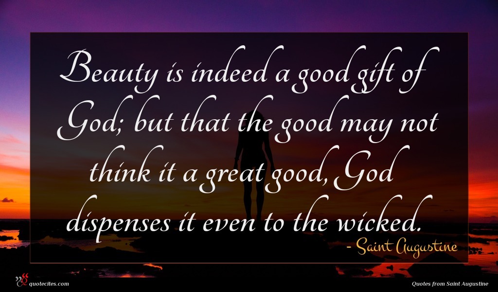 Saint Augustine Quote Beauty Is Indeed A