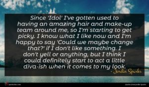 Jordin Sparks quote : Since 'Idol' I've gotten ...