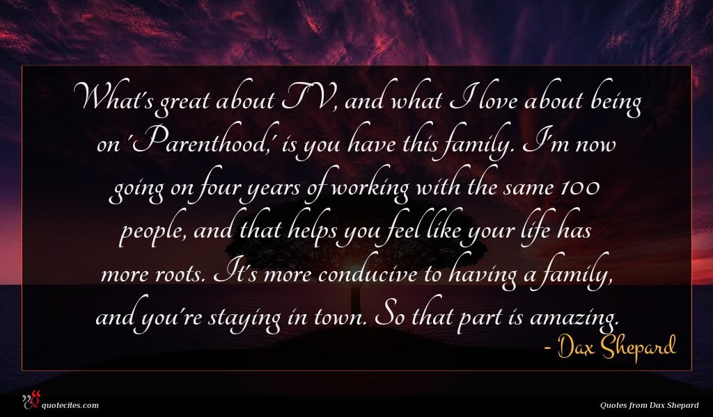 Dax Shepard Quote What S Great About Tv