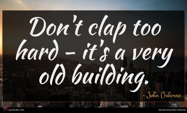 Don't clap too hard - it's a very old building.