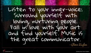Glenn Hughes quote : Listen to your inner-voice ...
