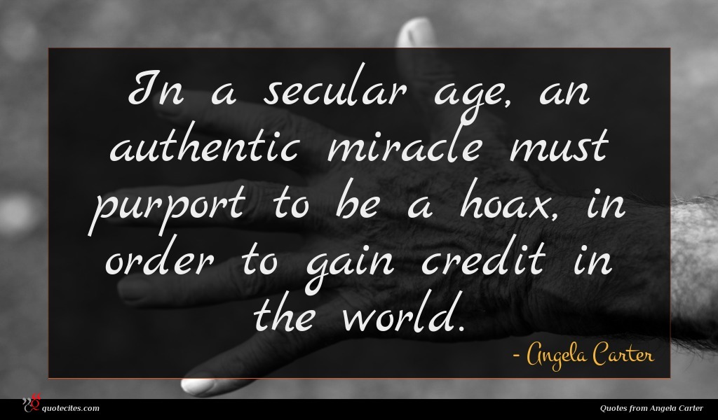 Angela Carter Quote In A Secular Age