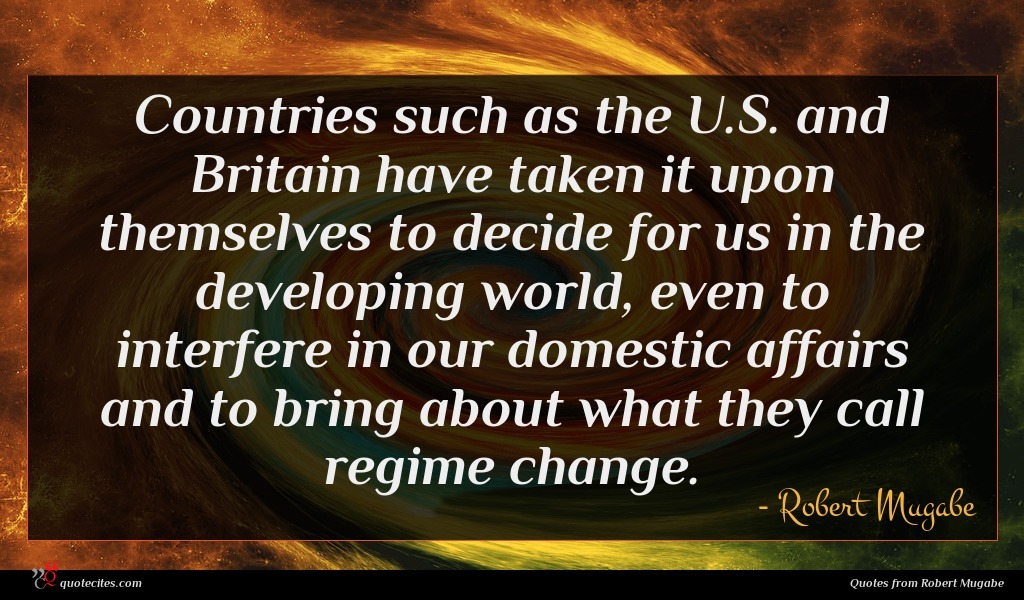 Robert Mugabe Quote Countries Such As The