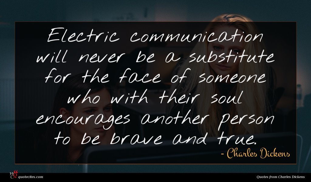 Charles Dickens Quote Electric Communication Will Never