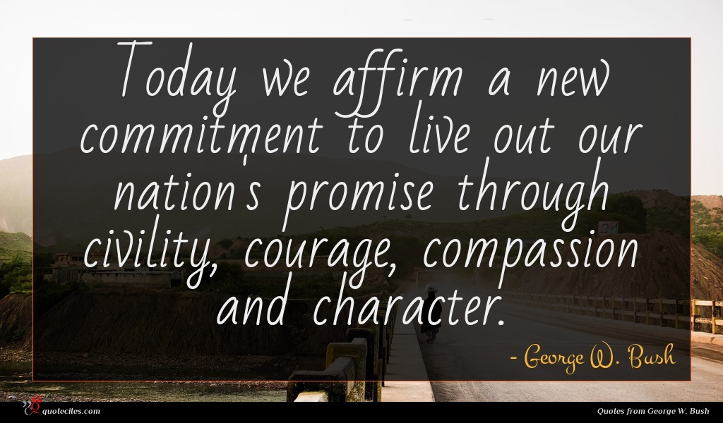 George W. Bush quote : Today we affirm a
