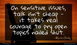 Marvin Olasky quote : On sensitive issues talk ...