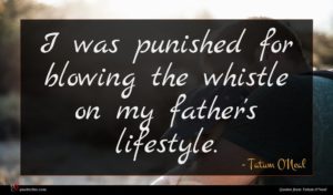 Tatum O'Neal quote : I was punished for ...