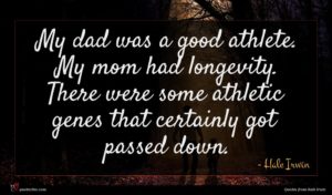 Hale Irwin quote : My dad was a ...