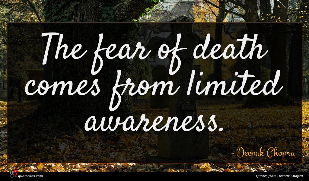 Deepak Chopra Quote The Fear Of Death