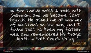Buffalo Bill quote : So for twelve miles ...
