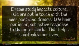 Henry Reed quote : Dream study impacts culture ...