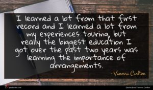 Vanessa Carlton quote : I learned a lot ...