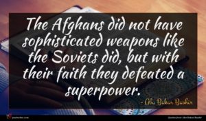 Abu Bakar Bashir quote : The Afghans did not ...