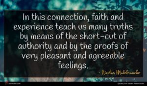 Nicolas Malebranche quote : In this connection faith ...