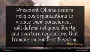 Mitt Romney quote : President Obama orders religious ...