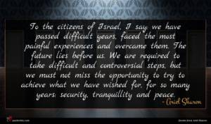Ariel Sharon quote : To the citizens of ...