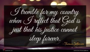 Thomas Jefferson quote : I tremble for my ...