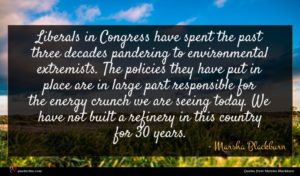 Marsha Blackburn quote : Liberals in Congress have ...