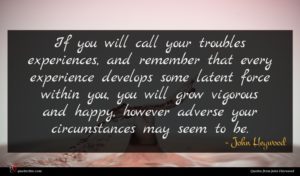 John Heywood quote : If you will call ...