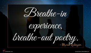 Muriel Rukeyser quote : Breathe-in experience breathe-out poetry ...