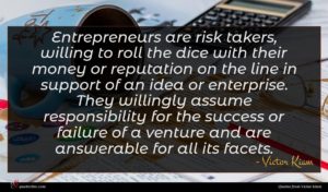 Victor Kiam quote : Entrepreneurs are risk takers ...