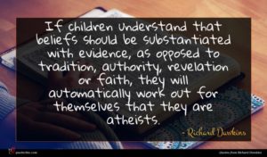 Richard Dawkins quote : If children understand that ...
