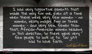 Leah Ward Sears quote : I had very supportive ...