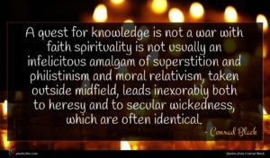 Conrad Black quote : A quest for knowledge ...