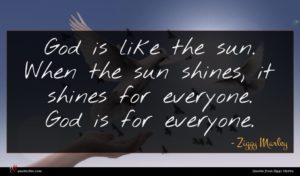Ziggy Marley quote : God is like the ...