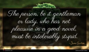 Jane Austen quote : The person be it ...