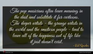 Hal Sparks quote : The pop musicians often ...