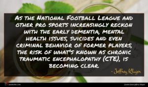 Jeffrey Kluger quote : As the National Football ...