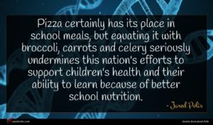 Jared Polis quote : Pizza certainly has its ...