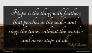 Emily Dickinson quote : Hope is the thing ...